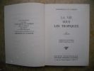 La vie sous les Tropiques . J. Milley 