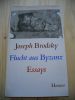 Flucht aus Byzanz - Essays . Joseph Brodsky 