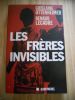 Les freres invisibles . Ghislaine Ottenheimer - Renaud Lecadre 
