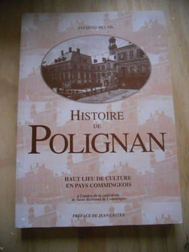 Histoire de Polignan - Haut lieu de culture en pays Commingeois . Jacques Ducos