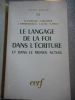 Le langage de la foi dans l'ecriture et dans le monde actuel . H. Cazelles - J. Delorme - L. Derousseaux - J. Le Du - R. Mace 