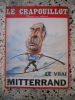 Le crapouillot - Nouvelle serie n°59 - Le vrai Mitterrand . Collectif