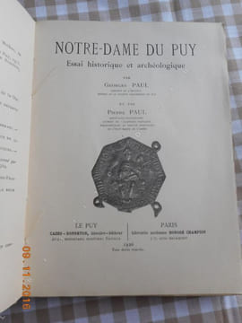 Notre-Dame du Puy - Essai historique et archeologique . Georges et Pierre Paul