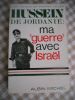 Hussein de Jordanie : ma "guerre" avec Israel . Vick Vance et Pierre Lauer - Hussein de Jordanie 