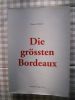 Die grossten Bordeaux . Hannes Scherrer 