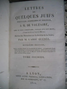 Lettres de quelques juifs portugais, allemands et polonais, a M. de Voltaire, avec un petit commentaire, extrait d'un plus grand, a l'usage de ceux qui lisent ses oeuvres; suivies des memoires sur la fertilite de la Judee