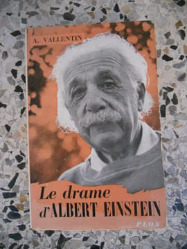 Le drame d'Albert Einstein . A. Vallentin