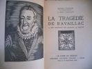 La tragedie de Ravaillac - 29 bois originaux de Constant le Breton . Jerome Tharaud et Jean Tharaud / Constant le Breton 