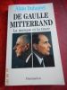 De Gaulle Mitterand - La marque et la trace . Alain Duhamel 