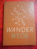 Wander Wege . Collectif 