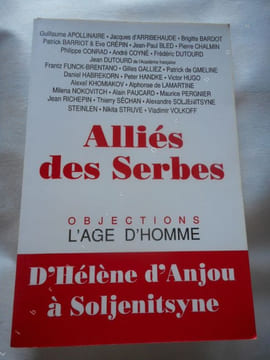 Allies des Serbes . Collectif ( d'Helened'Anjou a Soljenitsyne)