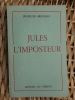 Jules l'imposteur - Preface de Jean Madiran . Francois Brigneau 