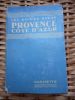 Les guides bleus - Provence Cote d'Azur . Anonyme 