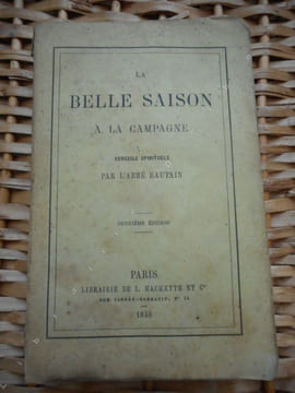 La belle saison a la campagne - Conseils spirituels . Abbe Bautain