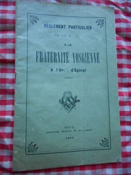 Reglement particulier de la R:. L.: - La fraternite vosgienne a l'O:. d'Epinal (Vosges) . Anonyme