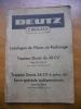 Catalogue de pieces de rechange - Tracteur Deutz de 30 cv - Type F2L 514/4 et Tracteur Deutz 34 cv a prise de force speciale independante - Type F2L ...