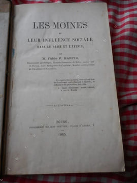 Les moines et leur influence sociale dans le passe et l'avenir . Abbe F. Martin 
