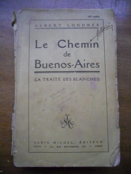 Le chemin de Buenos-Aires (La traite des blanches) . Albert Londres 