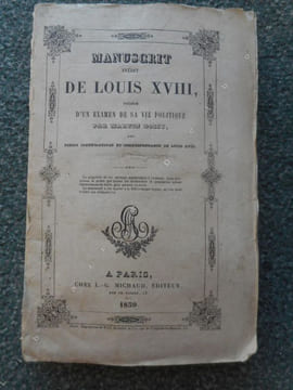 Manuscrit inedit de Louis XVIII, precede d'un examen de sa vie politique jusqu'a la charte de 1818 . Martin Doisy