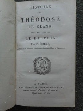 Histoire de Theodose le Grand, pour Monsieur le Dauphin . Esprit Flechier