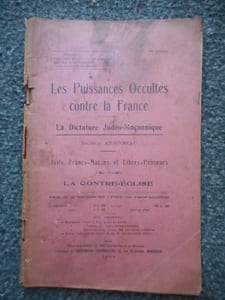 Les puissances occultes contre la France - La dictature judeo-maconnique - Juifs, francs-macons et libres-penseurs - La contre-eglise 