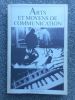 Arts et moyens de communication . Collectif   