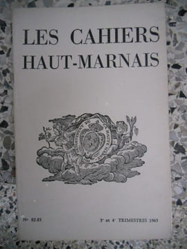 Les Cahiers Haut-Marnais numero 82-83 des 3eme et 4eme trimestres 1965. divers