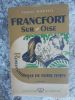 Francfort-sur-Oise - roman satirique de notre temps . (THERIVE Andre) - Zadoc Monteil