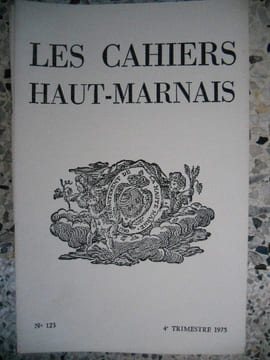 Les Cahiers Haut-Marnais n° 123. Collectif