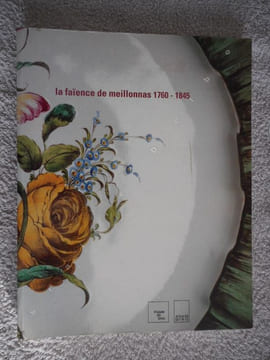 La faience de Meillonnas 1760-1845 - Les etapes d'une recherche, l'histoire, la fabrication. . Collectif