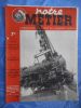Notre metier - L'hebdomadaire illustre du cheminot Francais - n° 119 - 7 octobre 1947 . Collectif    