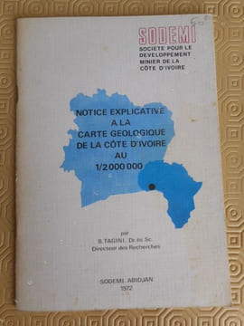 Carte geologique de la Cote-d'Ivoire - et - Notice explicative a la carte geologique de la Cote-d'Ivoire . Docteur Saffray