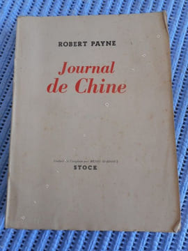 Journal de Chine . PAYNE Robert 