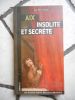 Aix insolite et secrete . CASSELY Jean-Pierre 