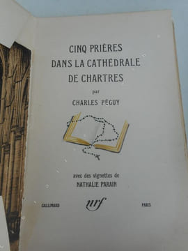 Cinq prieres dans la cathedrale de Chartres - Et trente-deux images de Nathalie Parain . PEGUY Charles / Nathalie Parain