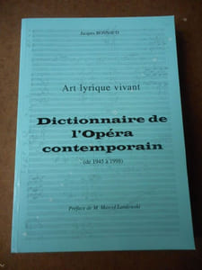 Dictionnaire de l'opera contemporain - Art lyrique vivant - Preface de M. Marcel Landowski 