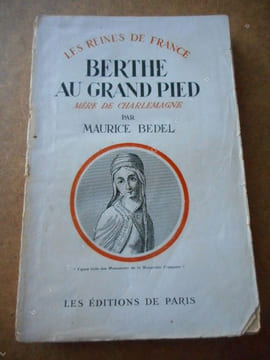 Berthe au grand pied - Mere de Charlemagne . BEDEL Maurice