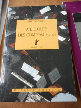 A l'ecoute des compositeurs - Entretiens, 1961-1974 . CADIEU Martine
