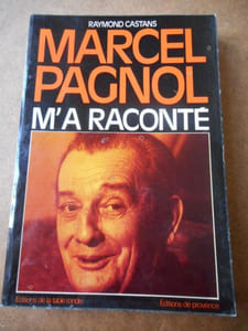 Marcel Pagnol m'a raconte