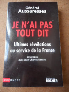 Je n'ai pas tout dit - Ultimes revelations au service de la France - Entretiens avec Jean-Charles Deniau