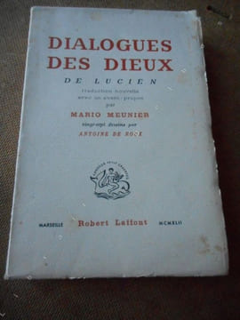 Dialogues des Dieux de Lucien - Traduction nouvelle avec un avant-propos de Mario Meunier - Vingt-sept dessins par Antoine de Roux . LUCIEN (PAR ...