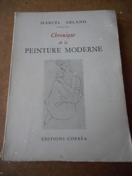 Chronique de la peinture moderne . ARLAND Marcel
