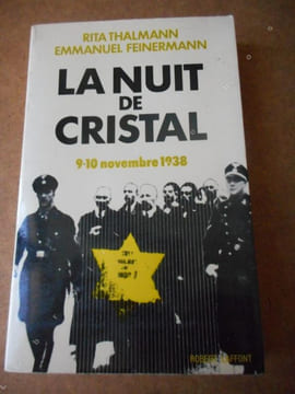 La nuit de cristal 9-10 novembre 1938 . THALMANN Rita / FEINERMANN Emmanuel 