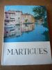 Martigues, ville de tradition et d'avenir . DEGUT Lucien et VIGNE Octave 