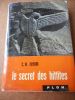 Le secret des hittites - Decouverte d'un ancien empire . CERAM C.W.    