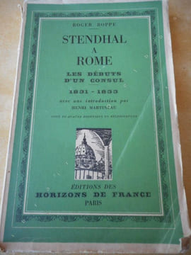 Stendhal à Rome - Les débuts d'un consul, 1831-1833 - Avec une introduction par Henri Martineau, orné de quatre portraits en héliogravure . BOPPE ...