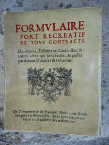 Formulaire fort récréatif de tous contracts, donations, testamens, codicilles et autres actes qui sont faicts et passez par devant notaires et témoins