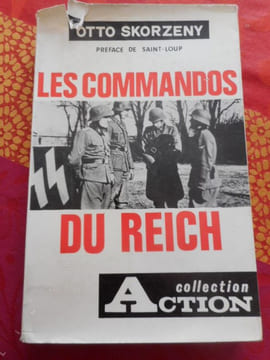 Les commandos du Reich - Preface de Saint-Loup . SKORZENY Otto
