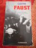 Faust - I et II - Traduction de Jean Malaplate - Preface et notes de Bernard Lortholary . GOETHE 