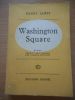 Washington Square - Roman traduit de l'anglais par Camille Dutourd . JAMES Henry 